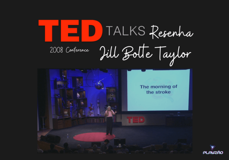 Ted Talks: Jill Bolte Taylor – A poderosa revelação
